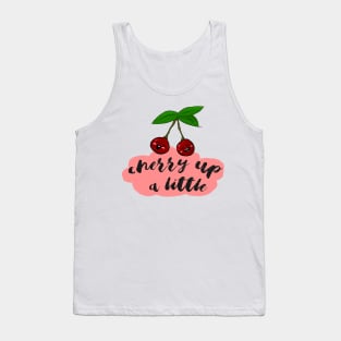 Cherry up a little! Tank Top